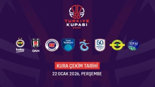Basketbolda Türkiye Kupasında mücadele edecek takımlar belli oldu