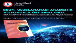 BEUN, Uluslararası Akademik Vizyonuyla Türkiyenin önde gelen üniversiteleri arasında