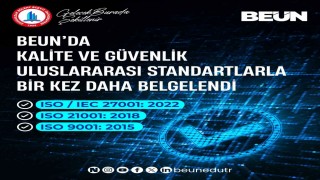 BEUNda kalite ve güvenlik, uluslararası standartlarla bir kez daha belgelendi