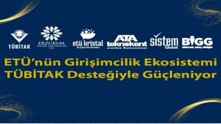 ETÜnün girişimcilik ekosistemi TÜBİTAK desteğiyle güçleniyor