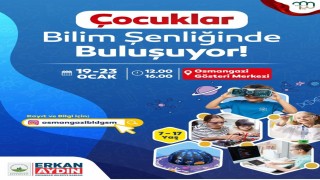 Osmangazide çocuklar ve gençler bilimle buluşacak