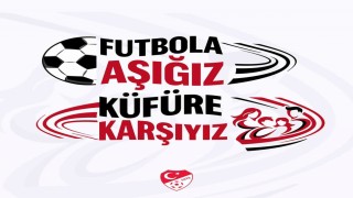 Takımlar sahaya Futbola Aşığız, Küfüre Karşıyız pankartıyla çıkacak