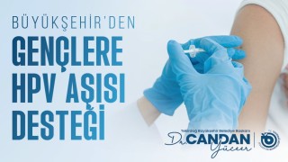 Tekirdağ Büyükşehirden gençlere HPV aşısı desteği