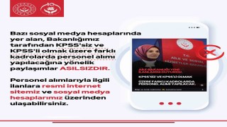 Aile ve Sosyal Hizmetler Bakanlığı: KPSSsiz ve KPSSli olmak üzere farklı kadrolarda personel alımı yapılacağına yönelik paylaşımlar asılsızdır
