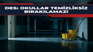 Çelebi; Okullar temizliksiz bırakılamaz