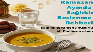İşte Ramazan Ayında Sağlıklı Beslenme Rehberi
