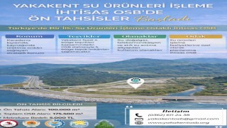 Yakakent Su Ürünleri İhtisas OSBde arsa tahsisleri başladı