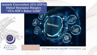 Atatürk Üniversitesi ATA-AÖFte dijital dönüşüm rüzgârı: ATA-AÖFe bahar geldi