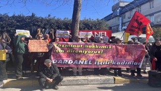 Dardanelin kadın işçileri eylemde: Taksite bölünen tazminatlar aylardır ödenmedi