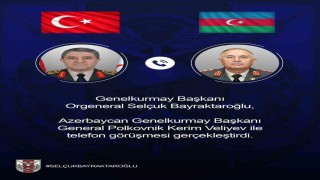 Genelkurmay Başkanı Orgeneral Bayraktaroğlu, Azerbaycanlı mevkidaşı ile telefonda görüştü