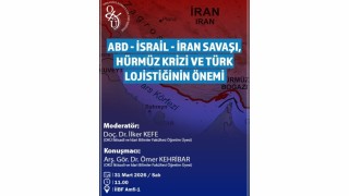 OKÜ’de ABD-İsrail-İran Savaşı ve Türk Lojistiği Konuşulacak