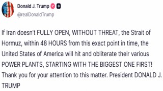 Trump, Hürmüz Boğazını açması için İrana 48 saat süre verdi