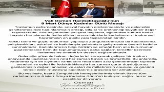 Vali Osman Hacıbektaşoğlundan 8 Mart mesajı: Kadınlarımız toplumsal hayatın en güçlü yapı taşlarıdır
