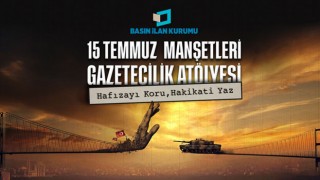 15 Temmuz Manşetleri Gazetecilik Atölyesi Başlıyor