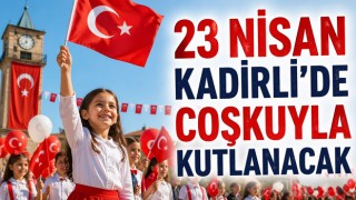 23 Nisan Kadirli’de Coşkuyla Kutlanacak