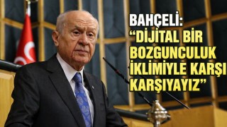 Bahçeli: "Dijital Bir Bozgunculuk İklimiyle Karşı Karşıyayız"