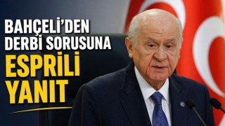 Bahçeli’den Derbi Sorusuna Esprili Yanıt