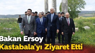 Bakan Ersoy Kastabala’yı Ziyaret Etti