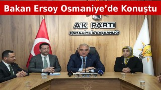 Bakan Ersoy Osmaniye’de Konuştu