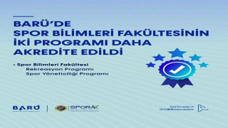 BARÜde Spor Bilimleri Fakültesinin iki programı daha akredite edildi