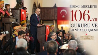 Birinci Meclis'te 106. Yıl Gururu ve 23 Nisan Coşkusu