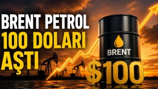 Brent Petrol 100 Doları Aştı
