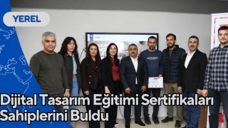 Dijital Tasarım Eğitimi Sertifikaları Sahiplerini Buldu