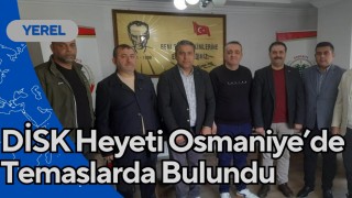 DİSK Heyeti Osmaniye’de Temaslarda Bulundu
