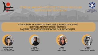 ETÜ TÜBİTAK 4004 projesi ile Erzurumun mimari mirasını yeni nesillere aktaracak