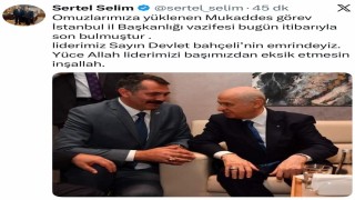Görevden alınan MHP İstanbul İl Başkan Sertel Selim: Liderimiz Devlet Bahçelinin emrindeyiz