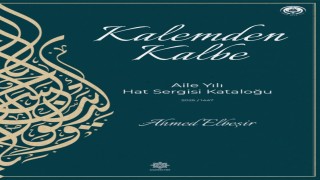 Kalemden Kalbe-Aile Yılı Hat Sergisi kataloğu yayımlandı