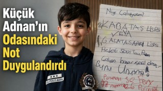 Küçük Adnan’ın Odasındaki Not Duygulandırdı