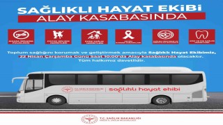 Mobil sağlık hizmetleri alay kasabasında vatandaşlara sağlık hizmeti verecek
