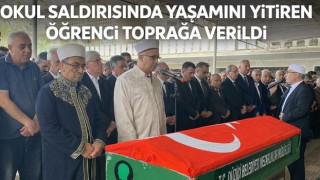 Okul Saldırısında Yaşamını Yitiren Öğrenci Toprağa Verildi