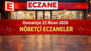 Osmaniye 22 Nisan 2026 Nöbetçi Eczaneler