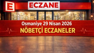 Osmaniye 29 Nisan 2026 Nöbetçi Eczaneler
