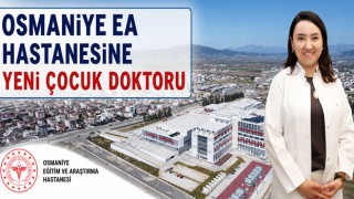 Osmaniye EA Hastanesine Yeni Çocuk Doktoru