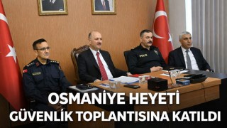 Osmaniye Heyeti Güvenlik Toplantısına Katıldı