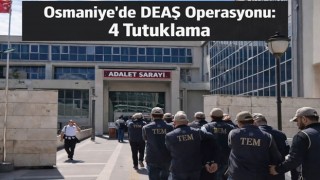 Osmaniye’de DEAŞ Operasyonu: 4 Tutuklama