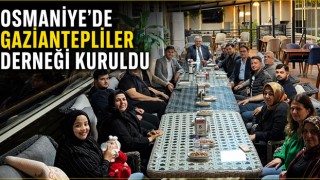 Osmaniye’de Gaziantepliler Derneği Kuruldu