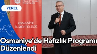 Osmaniye’de Hafızlık Programı Düzenlendi