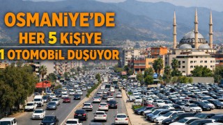 Osmaniye’de Her 5 Kişiye 1 Otomobil Düşüyor