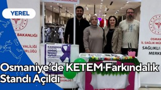 Osmaniye’de KETEM Farkındalık Standı Açıldı