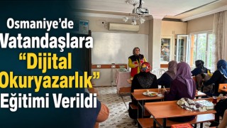 Osmaniye’de Vatandaşlara “Dijital Okuryazarlık” Eğitimi Verildi