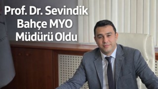 Prof. Dr. Sevindik Bahçe MYO Müdürü Oldu