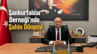 Şanlıurfalılar Derneği’nde Şahin Dönemi