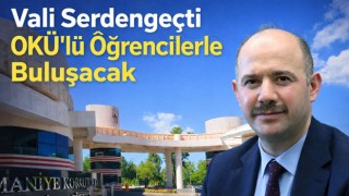 Vali Serdengeçti OKÜ’lü Öğrencilerle Buluşacak