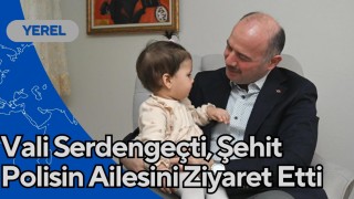 Vali Serdengeçti, Şehit Polisin Ailesini Ziyaret Etti ,