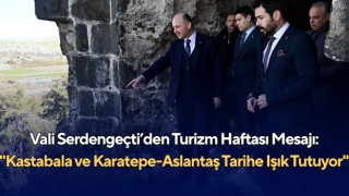Vali Serdengeçti’den Turizm Haftası Mesajı