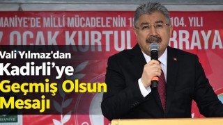 Vali Yılmaz'dan Kadirli’ye Geçmiş Olsun Mesajı